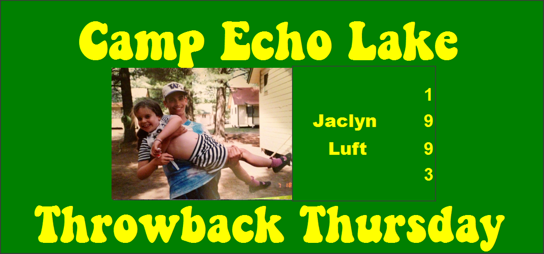 Camp Echo Lake Throwback Thursday - Jaclyn Luft